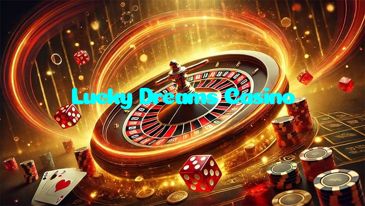 Lucky Dreams Casino